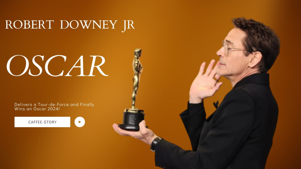 Robert Downey Jr. Delivers a Tour-de-Force and Finally Wins an Oscar 2024!